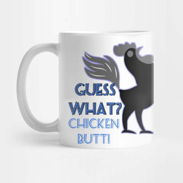 guess what chicken butt funny gift by Zekkanovix ART